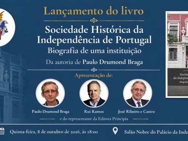 Lançamento do Livro Sociedade Histórica da Independência de Portugal. Biografia de uma Instituição, da autoria de Paulo Drumond Braga